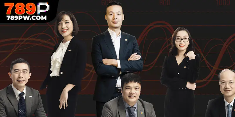 Đội ngũ lãnh đạo 789P giàu kinh nghiệm